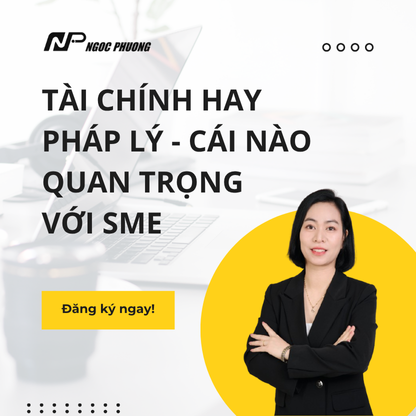 Tài chính hay pháp lý - Cái nào quan trọng với SME