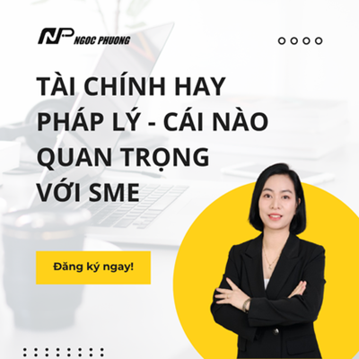 Tài chính hay pháp lý - Cái nào quan trọng với SME